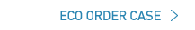 ECO ORDER CASE